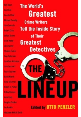 The Lineup: The World's Greatest Crime Writers Tell the Inside Story of Their Greatest Detectives