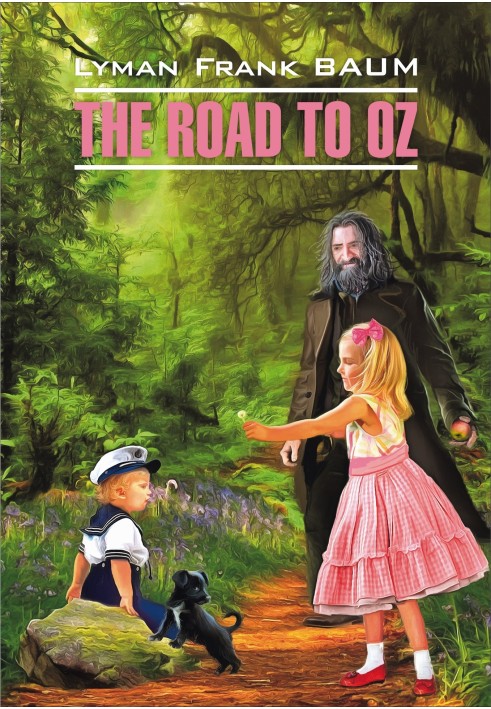 The Road to Oz / Путешествие в страну Оз. Книга для чтения на английском языке