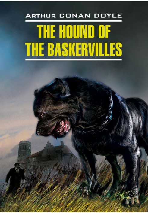 The Hound of the Baskervilles / Собака Баскервилей. Книга для чтения на английском языке