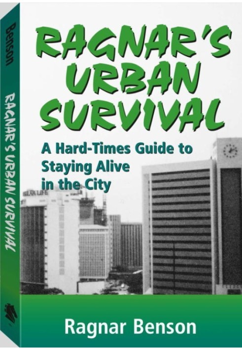 Ragnar's Urban Survival: Посібник у важкі часи, як залишитися живим у місті