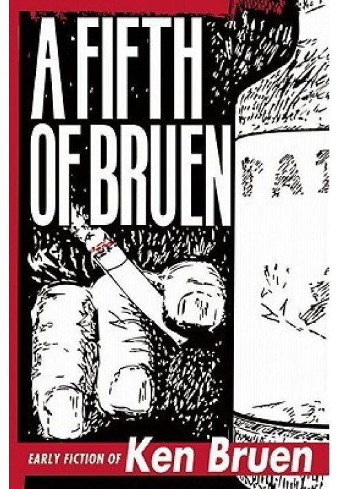 A Fifth of Bruen: Early Fiction of Ken Bruen