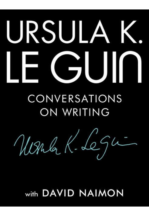 Урсула К. Ле Гуин: Беседы о писательстве