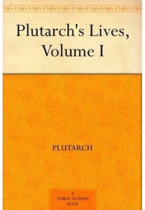 Plutarch's Lives: Volume I