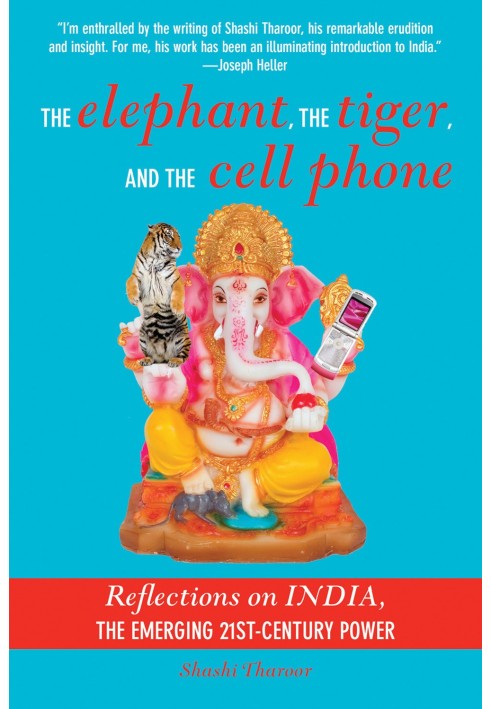 The Elephant, the Tiger, and the Cell Phone: Reflections on India - the Emerging 21st-Century Power