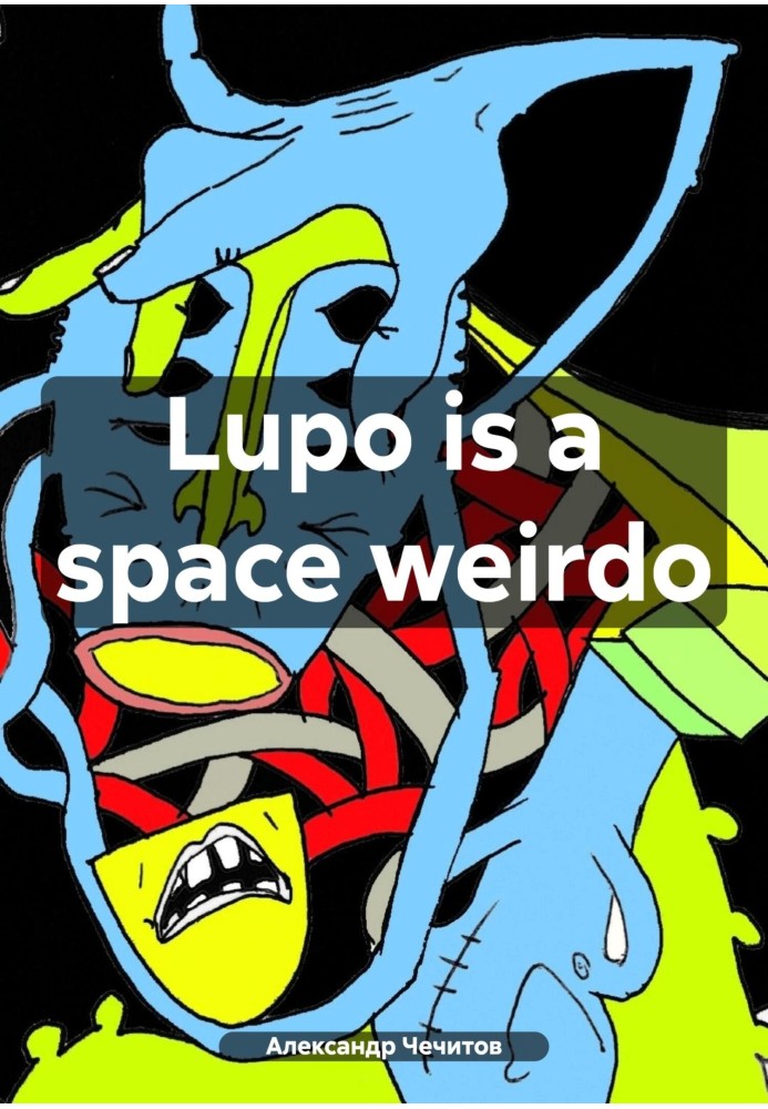 Lupo is a space weirdo