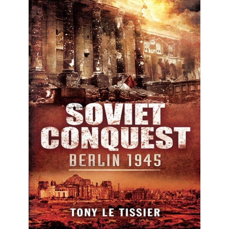 Soviet Conquest: Berlin 1945