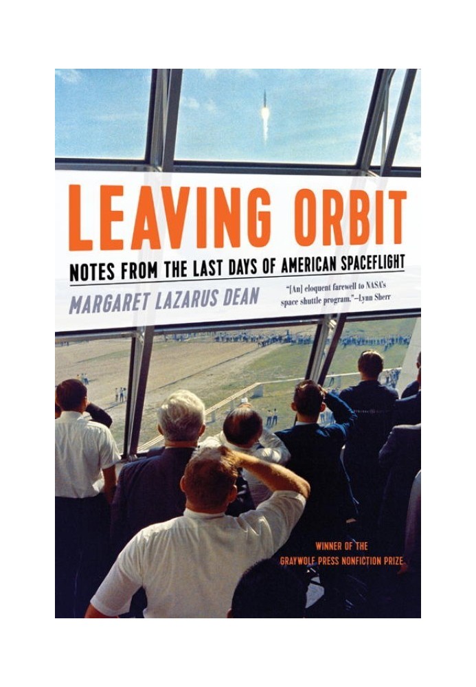 Leaving Orbit: Notes from the Last Days of American Spaceflight