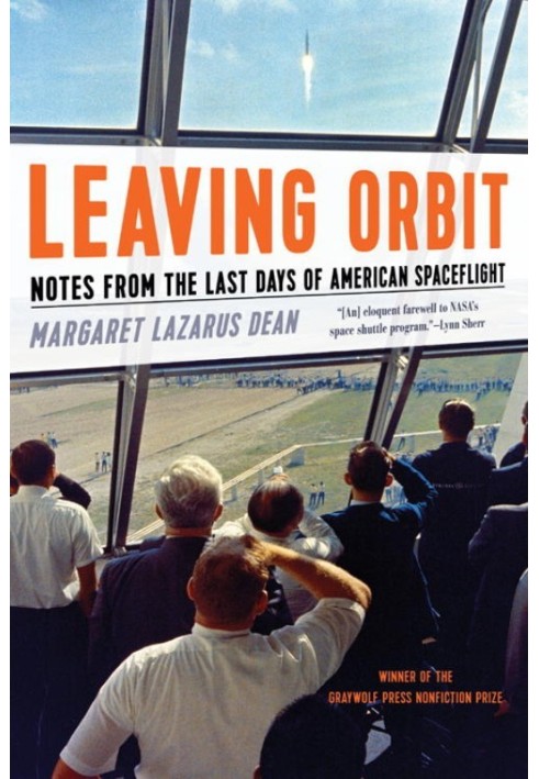 Leaving Orbit: Notes from the Last Days of American Spaceflight
