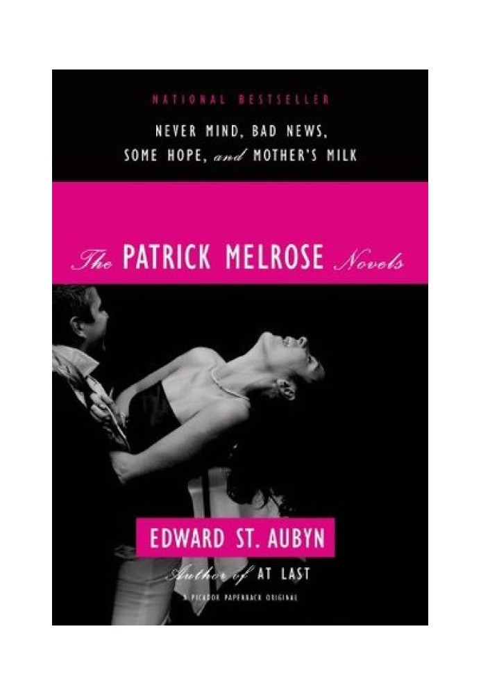 The Patrick Melrose Novels: Never Mind, Bad News, Some Hope, and Mother's Milk