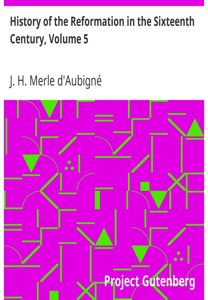 Історія Реформації в шістнадцятому столітті, том 5. Реформація в Англії