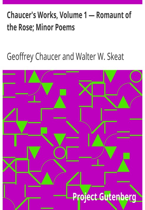 Твори Чосера, том 1 — Роман Троянди; Другорядні вірші