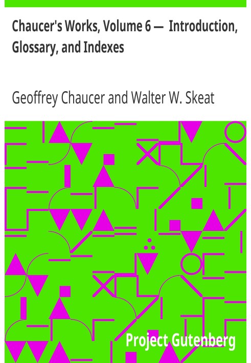 Работы Чосера, том 6 - Введение, глоссарий и указатели