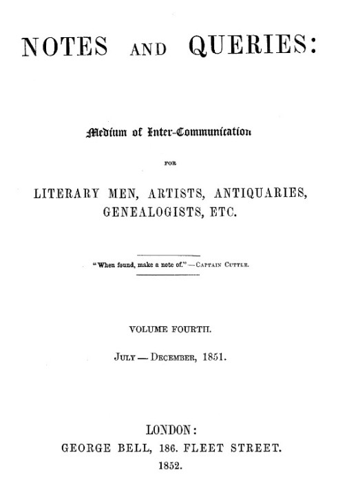 Notes and Queries, Index of Volume 4, July-December, 1851 A Medium of Inter-communication for Literary Men, Artists, Antiquaries