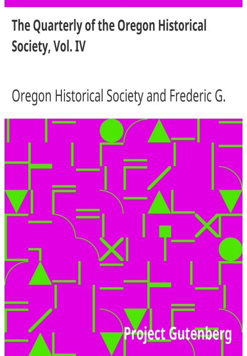 The Quarterly of the Oregon Historical Society, Vol. IV March, 1903-December, 1903