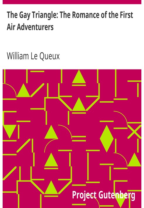 The Gay Triangle: The Romance of the First Air Adventurers