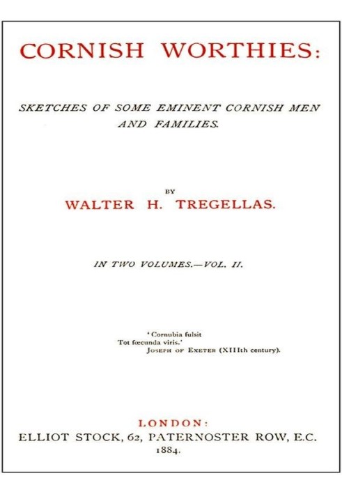 Достойники Корнуолла: Нариси деяких видатних чоловіків і сімей Корнуолла, том 2 (з 2)