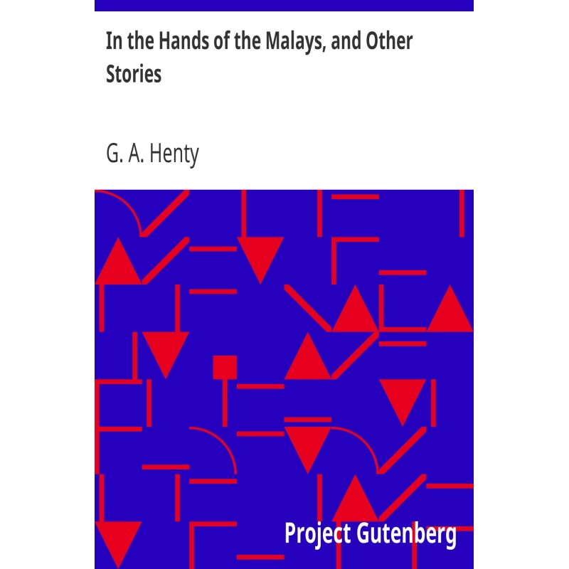 In the Hands of the Malays,...