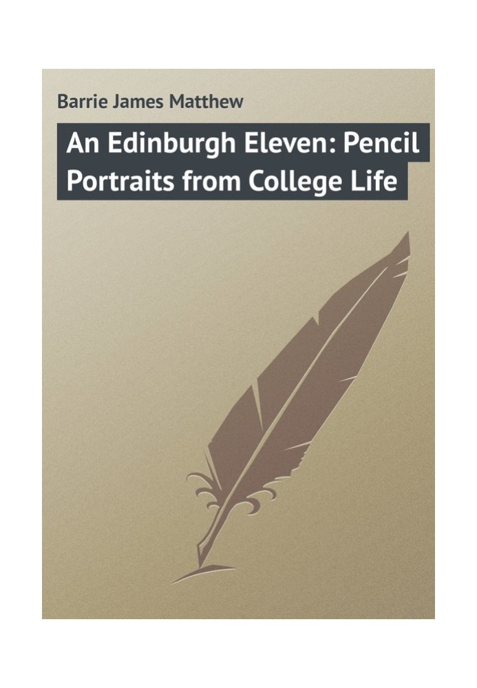 An Edinburgh Eleven: Pencil Portraits from College Life