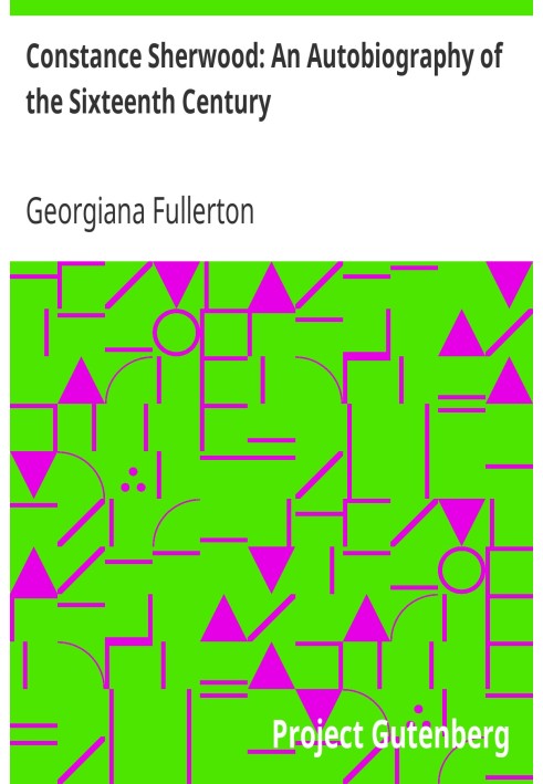 Констанс Шервуд: автобиография шестнадцатого века