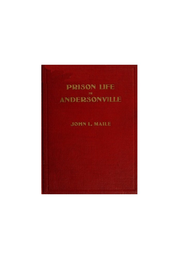 "Prison Life in Andersonville" With Special Reference to the Opening of Providence Spring