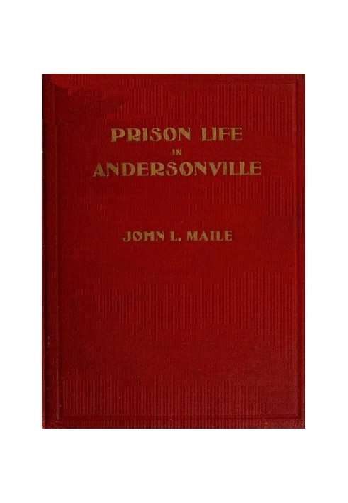 "Prison Life in Andersonville" With Special Reference to the Opening of Providence Spring