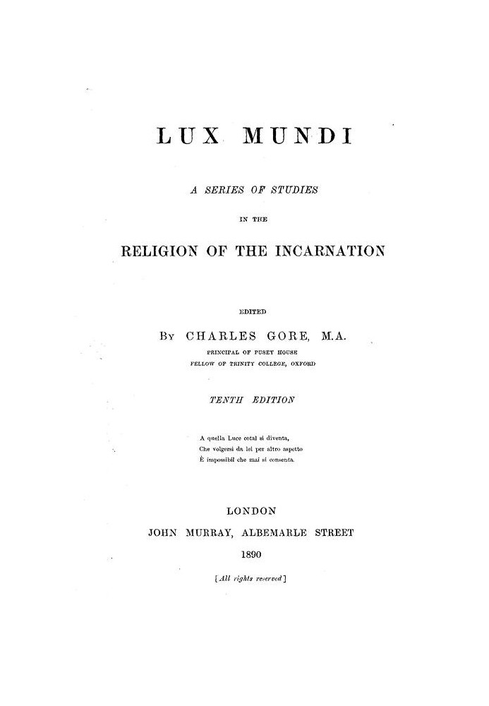 Lux Mundi: A Series of Studies in the Religion of the Incarnation, 10th Edition, 1890