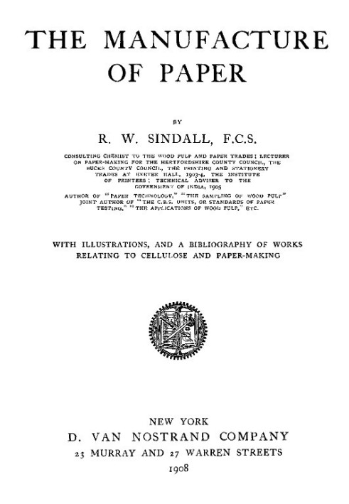 Производство бумаги с иллюстрациями и библиография работ по целлюлозе и производству бумаги