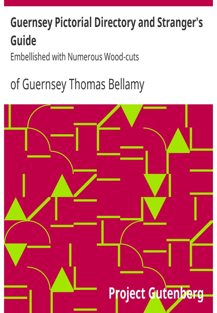 Guernsey Pictorial Directory and Stranger's Guide Embellished with Numerous Wood-cuts