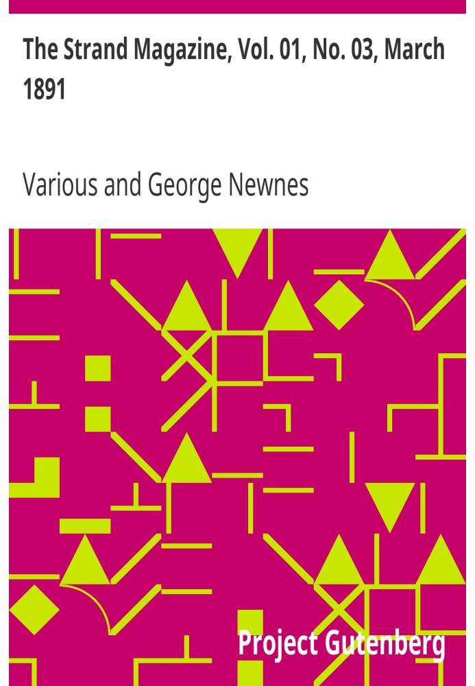 The Strand Magazine, Vol. 01, No. 03, March 1891 An Illustrated Monthly