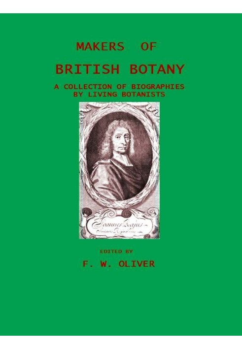 Makers of British Botany; a collection of biographies by living botanists