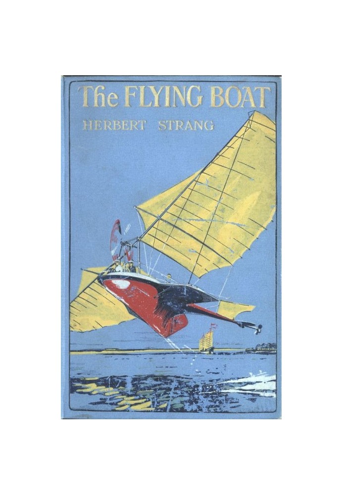 The Flying Boat: A Story of Adventure and Misadventure