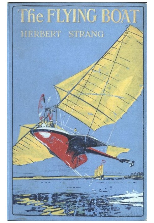 The Flying Boat: A Story of Adventure and Misadventure