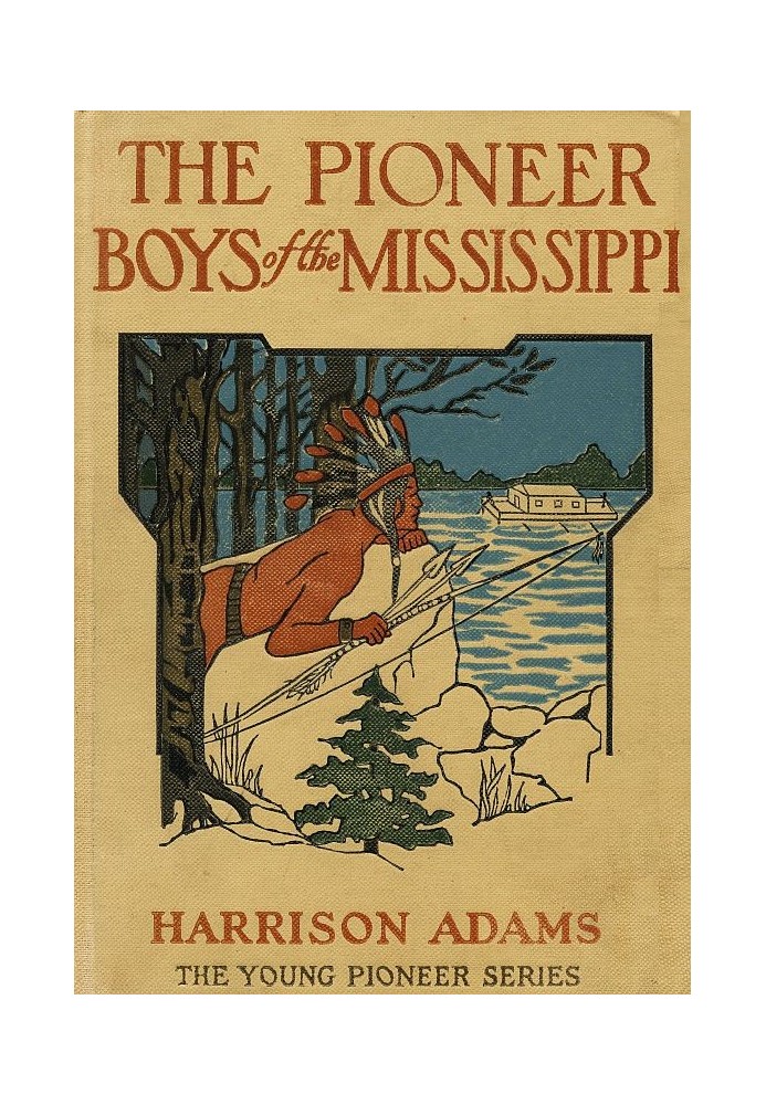 The Pioneer Boys of the Mississippi; or, The Homestead in the Wilderness