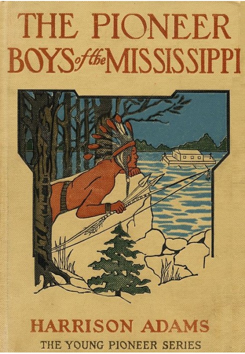 The Pioneer Boys of the Mississippi; or, The Homestead in the Wilderness