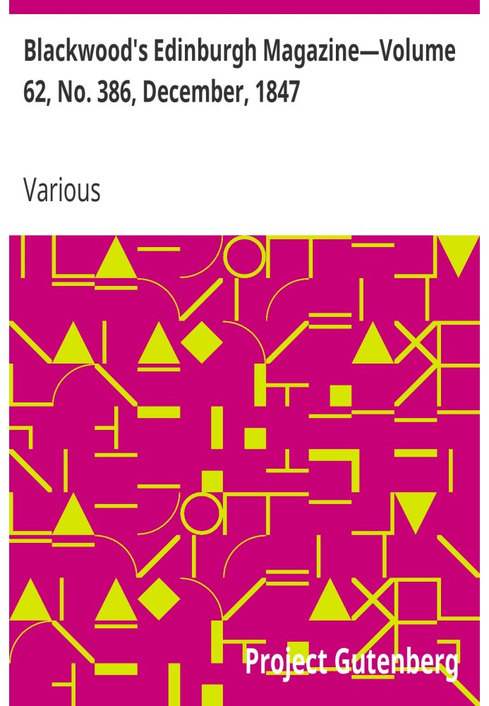 Эдинбургский журнал Блэквуда - том 62, № 386, декабрь 1847 г.