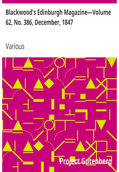 Эдинбургский журнал Блэквуда - том 62, № 386, декабрь 1847 г.