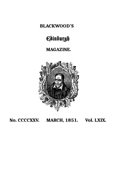 Blackwood's Edinburgh Magazine, Volume 69, No. 425, March, 1851