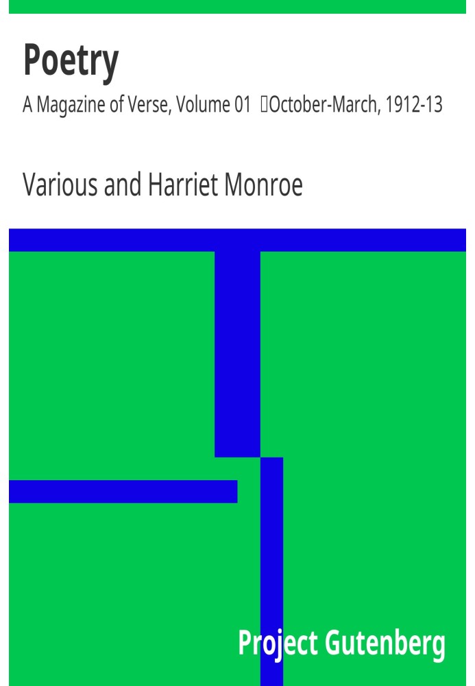 Поезія: Журнал віршів, том 01 жовтня-березень, 1912-13