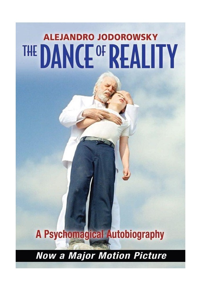 The Dance of Reality: A Psychomagical Autobiography