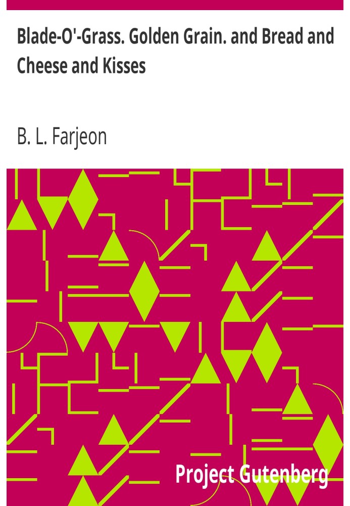 Блейд-О'-Грасс. Золоте зерно. і хліб і сир і поцілунки.