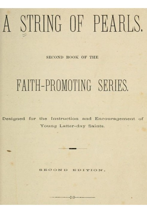 Нитка перлів. Друга книга серії «Пропаганда віри». Призначено для навчання та заохочення молодих святих останніх днів
