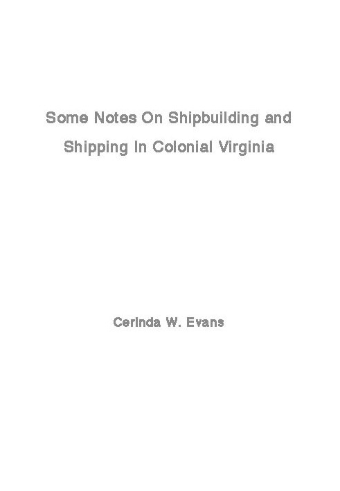 Some Notes on Shipbuilding and Shipping in Colonial Virginia