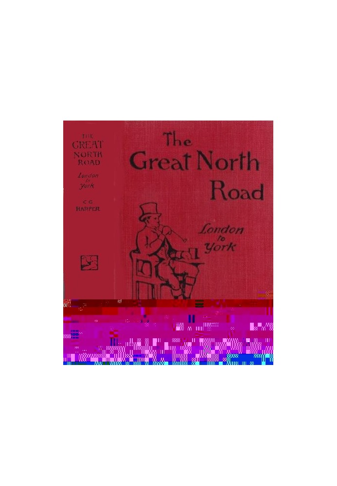 The Great North Road, the Old Mail Road to Scotland: London to York