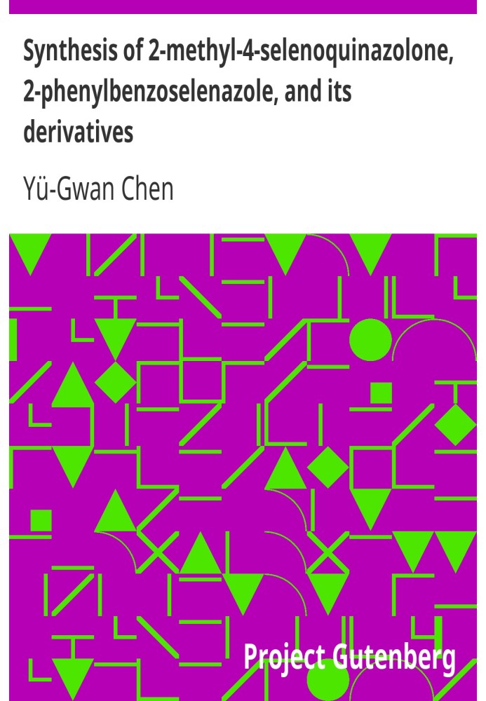 Синтез 2-метил-4-селенохиназолона, 2-фенилбензоселеназола и его производных Диссертация представлена в частичное выполнение треб