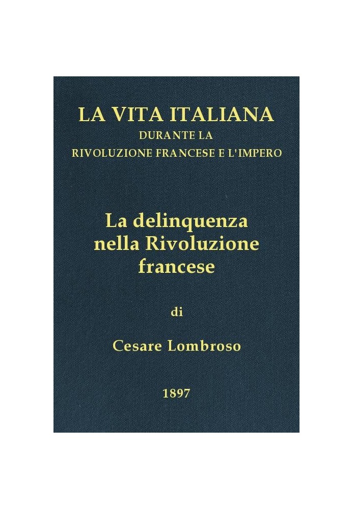 Delinquency in the French Revolution Italian life during the French Revolution and the Empire