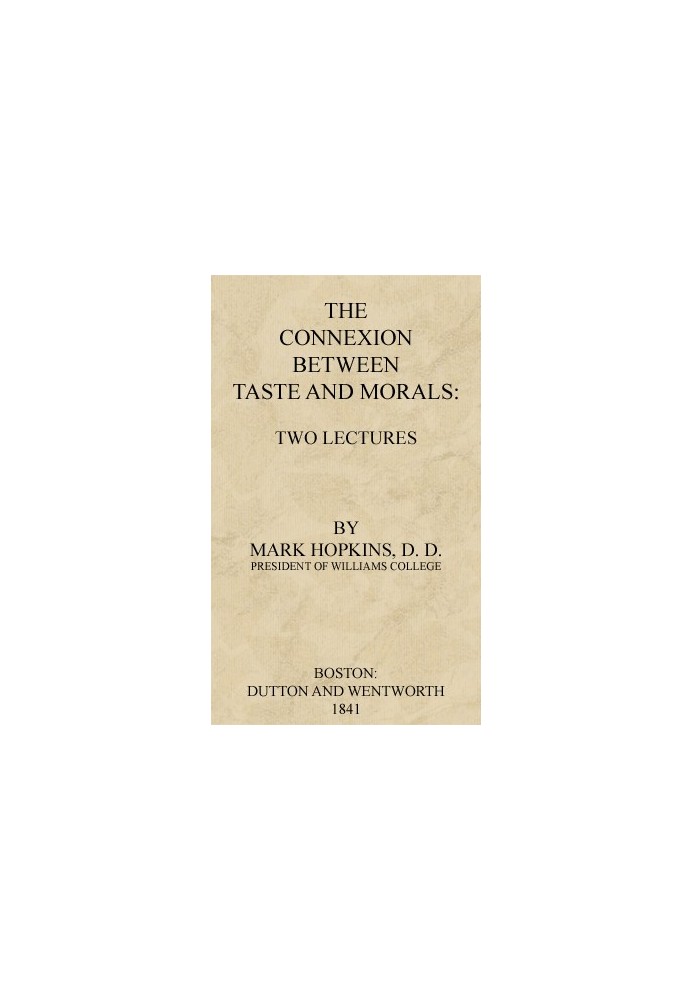 The Connexion Between Taste and Morals: Two lectures