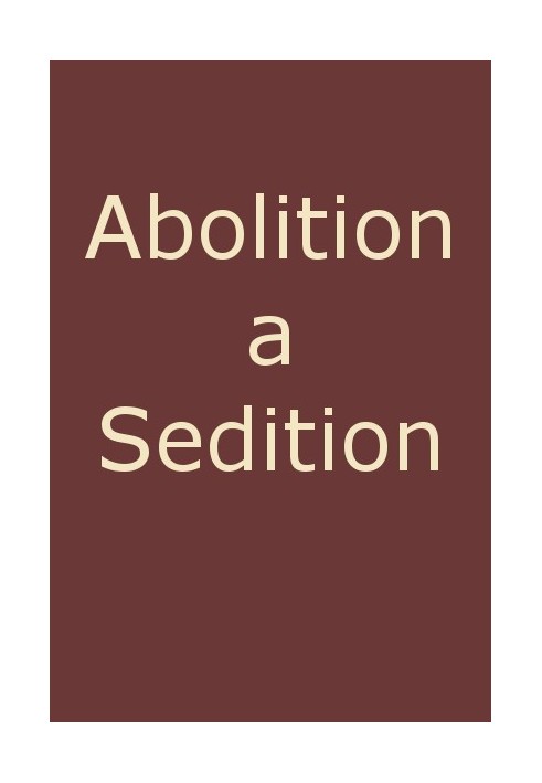 Abolition a Sedition, by a Northern Man