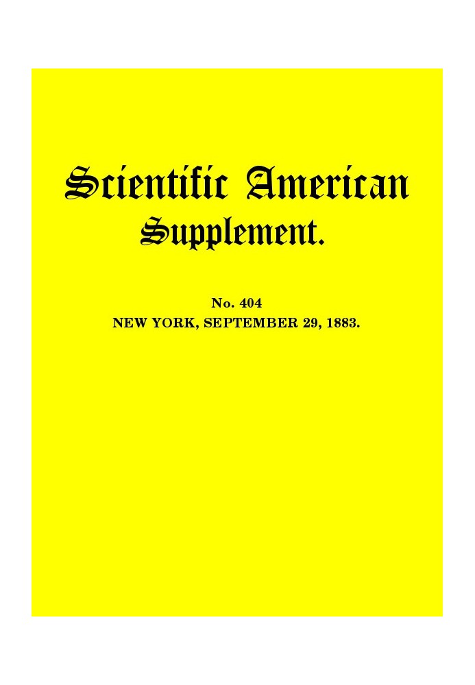 Scientific American, September 29, 1883 Supplement. No. 404