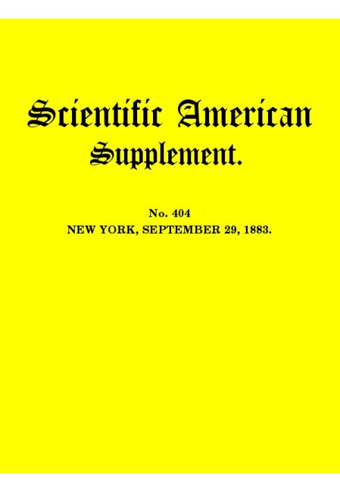 Scientific American, September 29, 1883 Supplement. No. 404