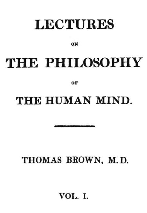 Lectures on the Philosophy of the Human Mind (Vol. 1 of 3)